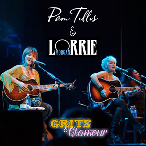 Grits & Glamour - Pam Tillis & Lorrie Morgan
